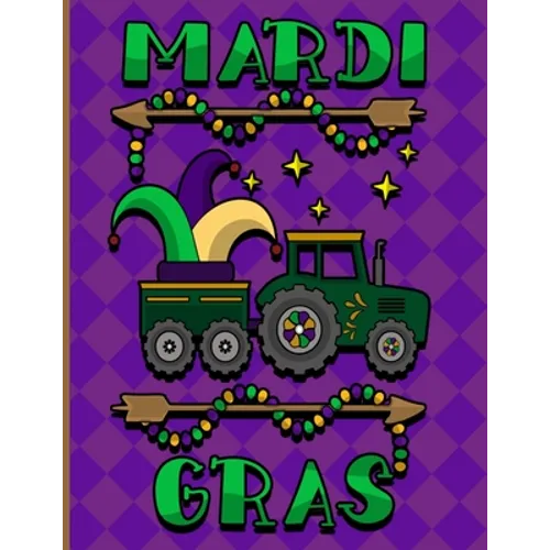 Mardi Gras: Mardi Gras Kids Book New Orleans Coloring Book A Cute Collection of Fun and Easy Children's Coloring Pages Filled With
