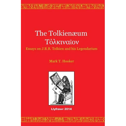 The Tolkienaeum: Essays on J.R.R. Tolkien and his Legendarium