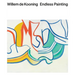 Willem de Kooning: Endless Painting