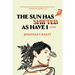 The Sun Has Shifted as Have I: Poems: Poems