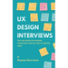UX Design Interviews: The job guide for passing interviews and getting UX Design jobs.