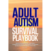 Adult Autism Survival Playbook: Create Reliable Routines, Implement Communication Scripts, and Establish Boundaries Without Masking or Missing Social