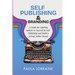 Self Publishing & Branding: A Guide for Aspiring Authors to Succeed in Self-Publishing and Build a Strong Author Brand