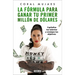 La Fórmula Para Ganar Tu Primer Millón de Dólares / How to Earn Your First Million: Capitalize on Your Talents to Reach Your Goals
