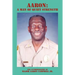 Aaron: A Man of Quiet Strength