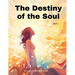 The Destiny of the Soul, Part I