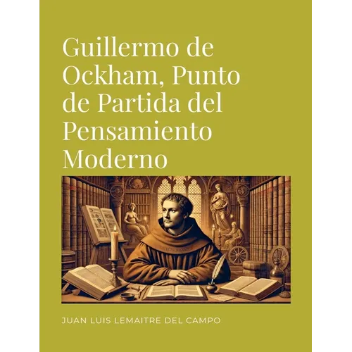 Guillermo de Ockham, Punto de Partida del Pensamiento Moderno