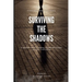 Surviving The Shadows: A Memoir of Overcoming Childhood Trauma and Sex Trafficking