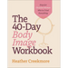 The 40-Day Body Image Workbook: Hope for Christian Women Who've Tried Everything