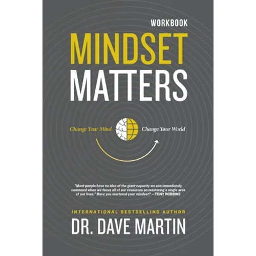 Mindset Matters Workbook: Change Your Mind, Change Your World