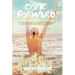 Come Forward!: Bold Enough to Heal