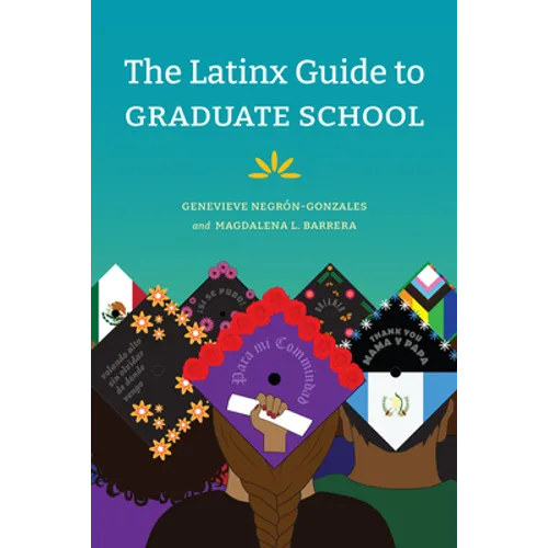 The Latinx Guide to Graduate School