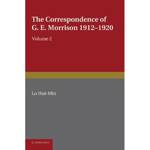 The Correspondence of G. E. Morrison 1912 1920