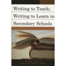 Writing to Teach; Writing to Learn in Secondary Schools