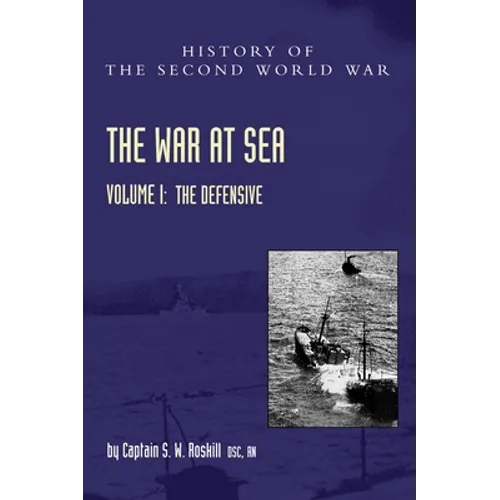 War at Sea 1939-45: Volume I The Defensive
