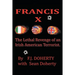 Francis X: The Lethal Revenge of an Irish American Terrorist.