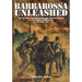 Barbarossa Unleashed: The German Blitzkrieg Through Central Russia to the Gates of Moscow - June-December 1941