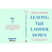 Leaving the Ladder Down: How to Combine Career and Motherhood, from the Women Who've Done It