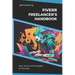 The Fiverr Freelancer's Handbook: Tips, Tricks, and Strategies for Success