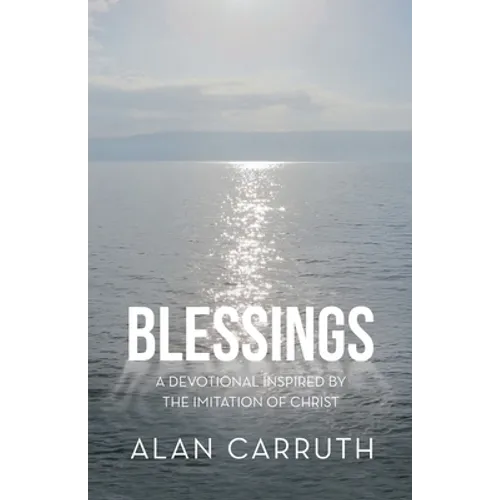 Blessings: A Devotional Inspired by the Imitation of Christ