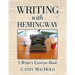 Writing With Hemingway: A Writer's Exercise Book