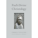 Paul's Divine Christology
