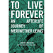 To Live Forever: An Afterlife Journey of Meriwether Lewis
