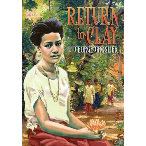 Return to Clay - A Romance of Colonial Cambodia