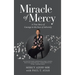 Miracle of Mercy: A True Story of Courage in the Face of Adversity