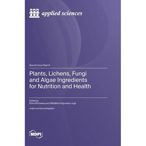 Plants, Lichens, Fungi and Algae Ingredients for Nutrition and Health