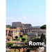 Rome Italy: Coffee Table Photography Travel Picture Book Album Of An Italian Country And Ancient Vatican City In Southern Europe Large Size Photos Cov