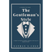 The Gentleman's Style: A guide to timeless fashion, elegance and grace in modern world