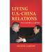 Living U.S.-China Relations: From Cold War to Cold War