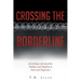 Crossing the Borderline: Journaling a Journey from Madness and Mayhem to Faith and Forgiveness