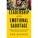 Leadership and Emotional Sabotage: Resisting the Anxiety That Will Wreck Your Family, Destroy Your Church, and Ruin the World