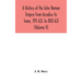 A History Of The Later Roman Empire From Arcadius To Irene, 395 A.D. To 800 A.D (Volume Ii)