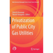 Privatization of Public City Gas Utilities