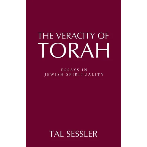 The Veracity of Torah: Essays in Jewish Spirituality