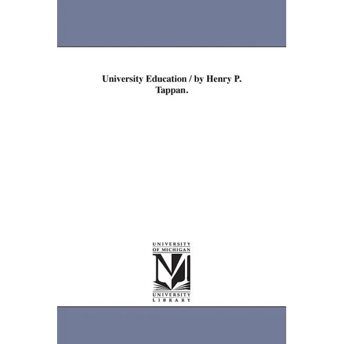 University Education / by Henry P. Tappan.