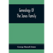 Genealogy Of The Jones Family; First And Only Book Every Written Of The Descendants Of Benjamin Jones Who Immigrated From South Wales More Than 250 Ye