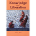 Knowledge and Liberation: Tibetan Buddhist Epistemology in Support of Transformative Religious Experience