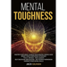 Mental Toughness: Master your mind, change your mental models and boost your confidence (stoicism). This Book includes: Self Discipline