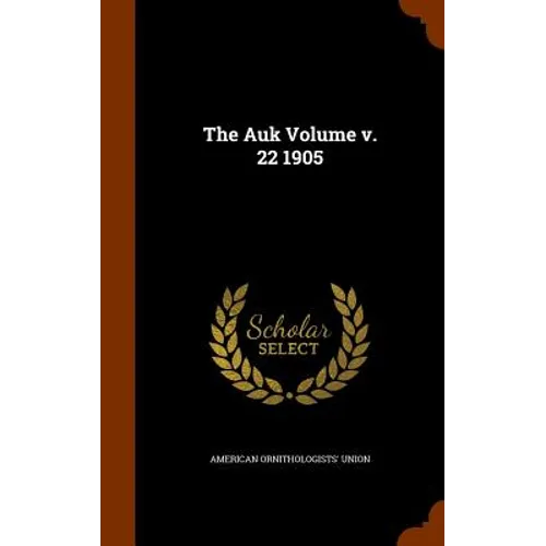 The Auk Volume v. 22 1905