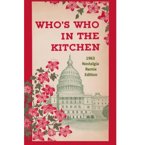 Who's Who in the Kitchen: 1960s Washington Politician & Celebrity Cookbook - Paperback - Bookstore | BooksCloud