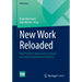 New Work Reloaded: Best Practices Und Lessons Learned Zum Menschzentrierten Arbeiten