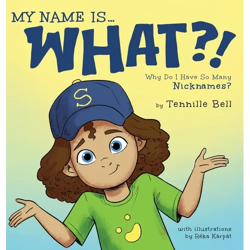 My Name is What?!: Why Do I Have So Many Nicknames?