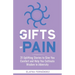 The Gifts of Pain: 31 Uplifting Stories to Give You Comfort and Help You Cultivate Wisdom in Adversity