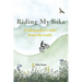 Riding my Bike: A bikepacker's tales from the trails