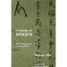 A Study of Dōgen: His Philosophy and Religion
