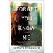 Forget You Know Me